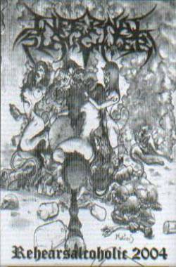 Infernal Slaughter : Rehearsalcoholic 2004